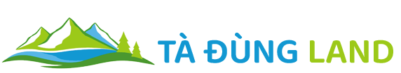 TÀ ĐÙNG LAND – Chuyên Nhà Đất, Bất Động Sản Du Lịch Tà Đùng